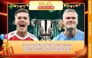 Bí Kíp Soi Kèo Thể Thao 88AA Luôn Thắng Từ Chuyên Gia
