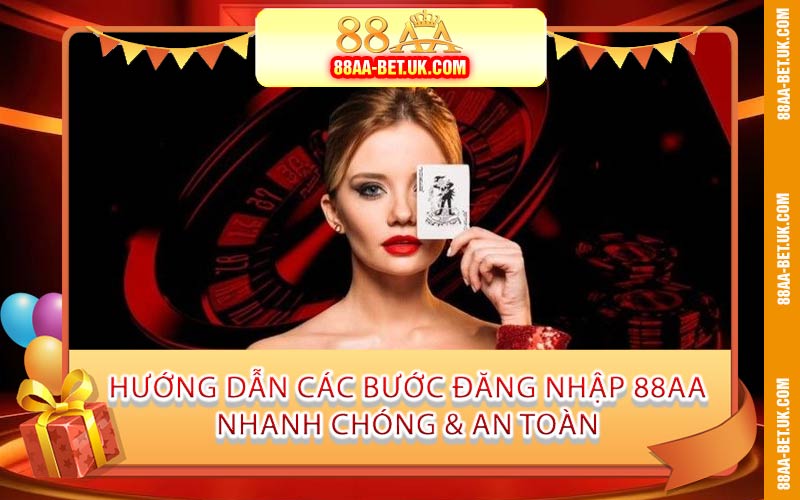 Hướng Dẫn Các Bước Đăng Nhập 88AA Nhanh Chóng & An Toàn