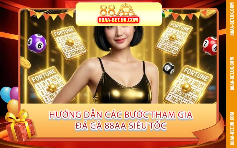 Hướng Dẫn Các Bước Tham Gia Đá Gà 88AA Siêu Tốc