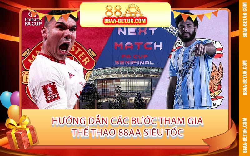 Hướng Dẫn Các Bước Tham Gia Thể Thao 88AA Siêu Tốc